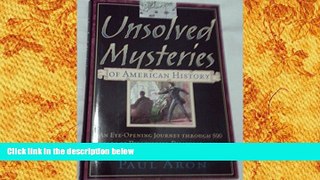 BEST PDF  Unsolved Mysteries of American History: An Eye-Opening Journey through 500 Years of