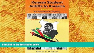 PDF [FREE] DOWNLOAD  Kenyan Student Airlifts to America 1959-1961. An Educational Odyssey Robert