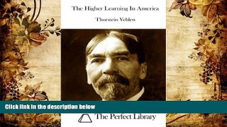 PDF [DOWNLOAD] The Higher Learning In America (Perfect Library) Thorstein Veblen TRIAL EBOOK