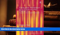 BEST PDF  Consumer Protection and Online Auction Platforms: Towards a Safer Legal Framework