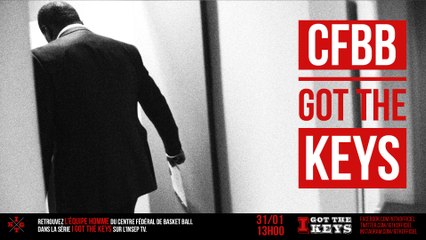 I GOT THE KEYS - Centre fédéral de basket-ball
