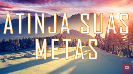 ATINJA SUAS METAS & SEJA UM VENCEDOR