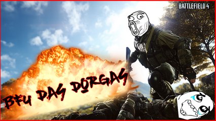 BF4 DAS DORGAS ( ͡° ͜ʖ ͡°)
