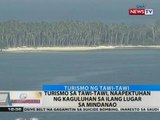 BT: Turismo sa Tawi-Tawi, naapektuhan ng kaguluhan sa ilang lugar sa Mindanao