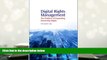 PDF [DOWNLOAD] Digital Rights Management: A Librarian s Guide to Technology and Practise (Chandos
