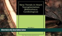 Read Online New Trends in Heart Transplantation: 1st Vienna Symposium on New Trends in HTX,