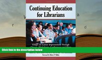 PDF  Continuing Education for Librarians: Essays on Career Improvement Through Classes, Workshops,