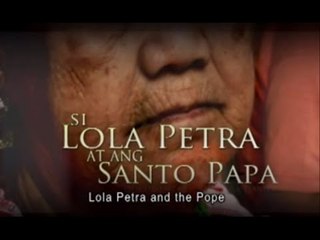 I-Witness: 'Si Lola Petra at ang Santo Papa,' a documentary by Kara David (full episode)