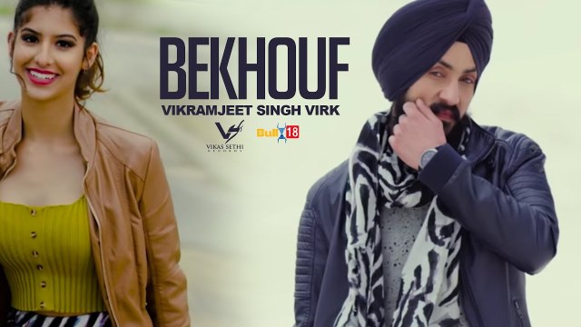 Bekhouf HD Video Song Vikramjeet Singh Virk 2017 New Punjabi Songs