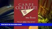 Audiobook  Carpe College! Seize Your Whole College Experience Mike Metzler Full Book