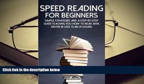 Audiobook  Speed Reading for Beginners: Simple Strategies and a Step-by-Step Guide Teaching You