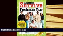 PDF  How to Survive Your Freshman Year: By Hundreds of College Sophmores, Juniors, and Seniors Who