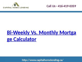Bi-Weekly Vs. Monthly Mortgage Calculator