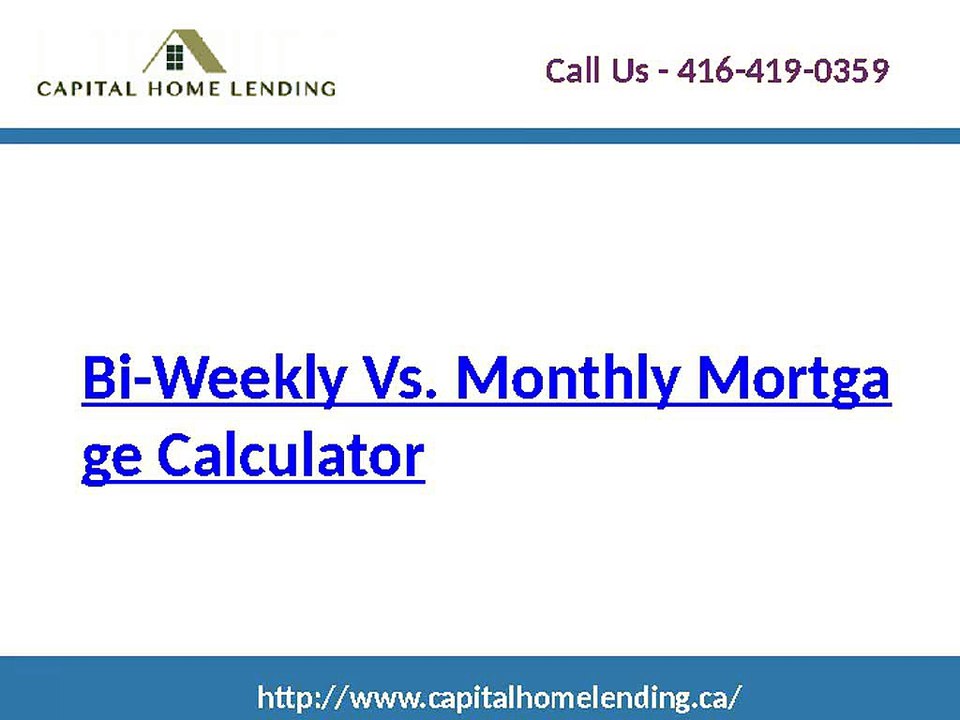 Bi-Weekly Vs. Monthly Mortgage Calculator