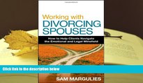 BEST PDF  Working with Divorcing Spouses: How to Help Clients Navigate the Emotional and Legal