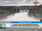 BT: Magat Dam, tatlong gates na ang binuksan para magpakawala ng tubig