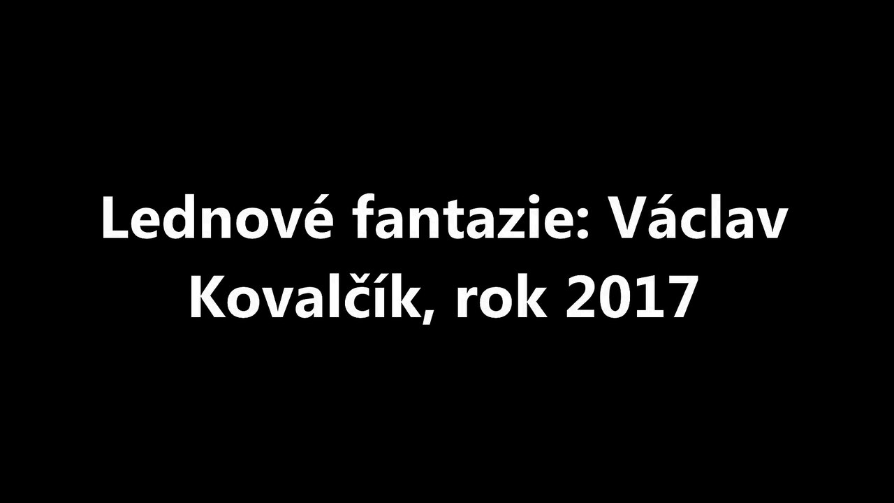 Lednové fantazie: Václav Kovalčík, rok 2017
