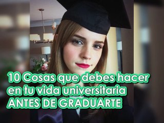 10 Cosas que debes hacer antes de graduarte