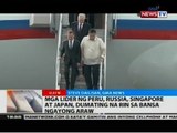 BT: Mga lider ng Peru, Russia, Singapore at Japan, dumating na rin sa bansa ngayong araw