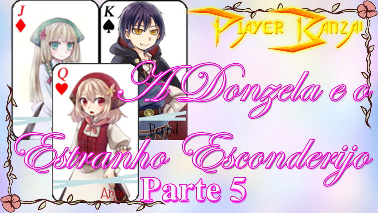 A Donzela e o Estranho Esconderijo/Fantasy Maiden’s Odd Hideout PT-BR #5