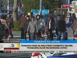 Trabaho para sa mga Pinoy domsetic helper, posibleng ialok ng bansang Japan