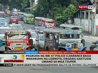 Pagkuha ng NBI at Police clearance bago makakuha ng lisensya, dagdag-gastusin umano sa mga tsuper