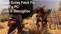 Patch Fix Frezzing, Stutter in Conan Exiles on pc