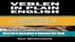 Full Book Download Veblen in Plain English: A Complete Introduction to Thorstein Veblen s