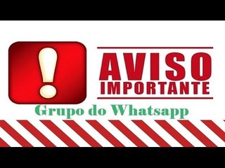Aviso Importante#1 Grupo No Whatsapp