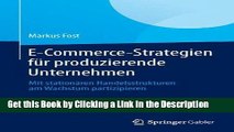 Read Ebook [PDF] E-Commerce-Strategien für produzierende Unternehmen: Mit stationären