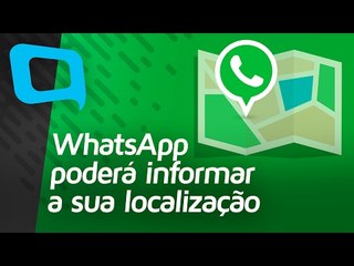 WhatsApp poderá informar a sua localização - Hoje no TecMundo