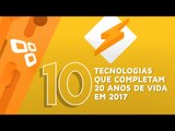 10 Tecnologias que completam 20 anos em 2017 - TecMundo