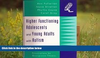 Read Online Higher Functioning Adolescents and Young Adults With Autism: A Teacher s Guide For