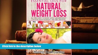 PDF [FREE] DOWNLOAD  Essential Oils for Natural Weight Loss: All You Need to Know about