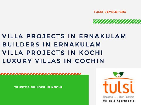 Villa Projects in Ernakulam-Builders in Ernakulam-Villa Projects in Kochi-Luxury Villas in Cochin
