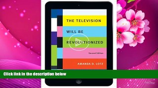 READ book The Television Will Be Revolutionized, Second Edition Amanda D. Lotz For Ipad