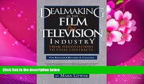 FREE [DOWNLOAD] Dealmaking in the Film   Television Industry, 4th edition: From Negotiations to