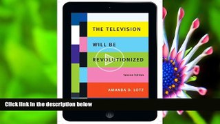 READ book The Television Will Be Revolutionized, Second Edition Amanda D. Lotz For Kindle