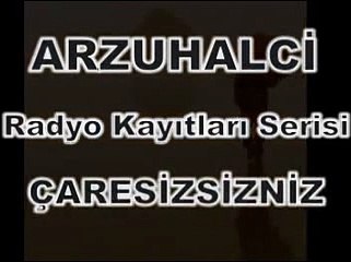 ÇARESİZSİNİZ-Mehmet ÖNTÜRK ARZUHALCİ (convert-video-online.com)