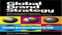 [PDF] Download Global Brand Strategy: Unlocking Brand Potential Across Countries, Cultures and