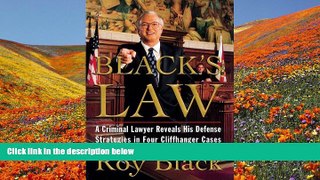 READ book Black s Law: A Criminal Lawyer Reveals his Defense Strategies in Four Cliffhanger Cases