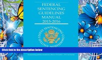 DOWNLOAD EBOOK Federal Sentencing Guidelines Manual 2015-2016 United States Sentencing Commission
