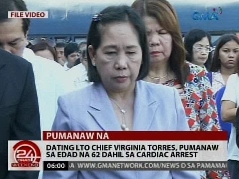 24Oras: Dating LTO Chief Virginia Torres, pumanaw sa edad na 62