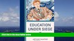 Download [PDF]  Education Under Siege: Frauds, Fads, Fantasies and Fictions in Educational Reform