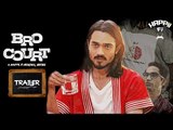 Bro Court Trailer | Bhuvan Bam (BB Ki Vines) | Happii-Fi