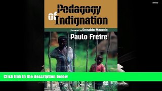 PDF [FREE] DOWNLOAD  Pedagogy of Indignation (Series in Critical Narrative) Paulo Freire BOOK
