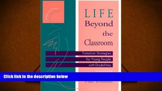PDF [DOWNLOAD] Life Beyond the Classroom : Transition Strategies for Young People with