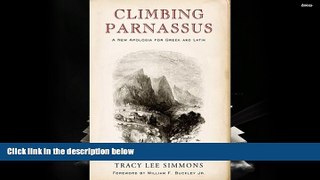 PDF [DOWNLOAD] Climbing Parnassus: A New Apologia for Greek and Latin Tracy Lee Simmons BOOK