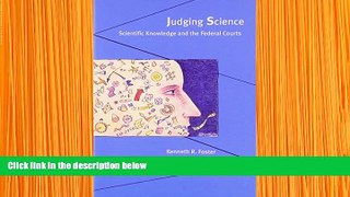 FREE [DOWNLOAD] Judging Science: Scientific Knowledge and the Federal Courts Kenneth R. Foster