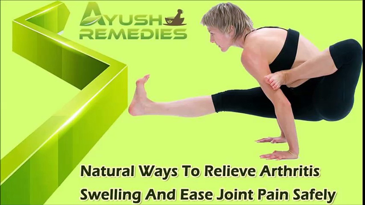 Natural Ways To Relieve Arthritis Swelling And Ease Joint Pain Safely